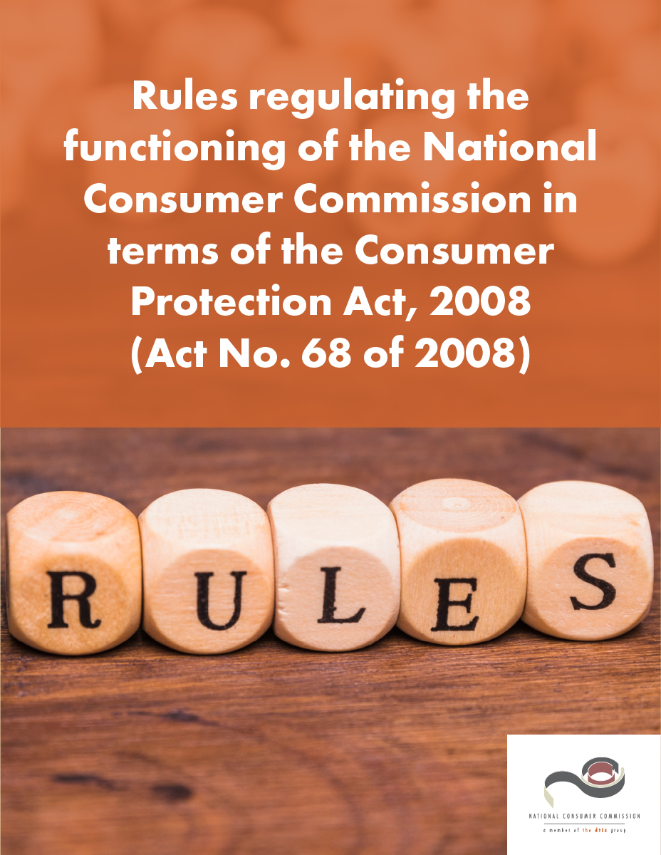Rules regulating the functioning of the National Consumer Commission in terms of the Consumer Protection Act, 2008 (Act No. 68 of 2008)